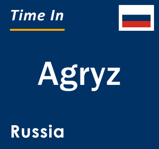Current local time in Agryz, Russia