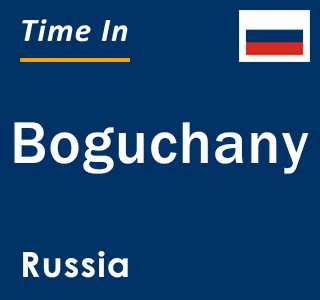Current local time in Boguchany, Russia