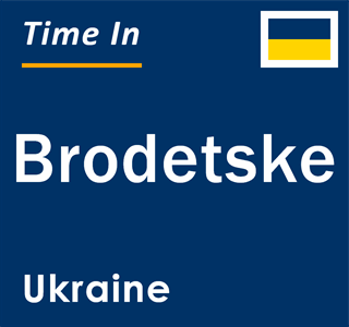 Current local time in Brodetske, Ukraine