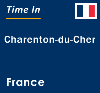 Current local time in Charenton-du-Cher, France