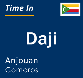Current local time in Daji, Anjouan, Comoros