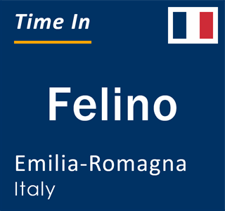Current local time in Felino, Emilia-Romagna, Italy