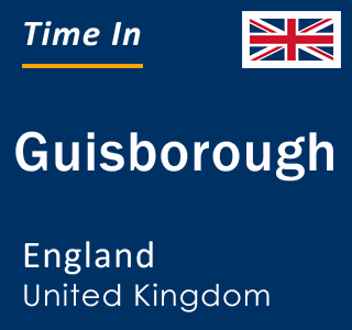 Current Local Time in Guisborough, England, United Kingdom