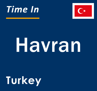 Current local time in Havran, Turkey