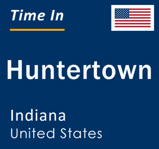 Current local time in Huntertown, Indiana, United States