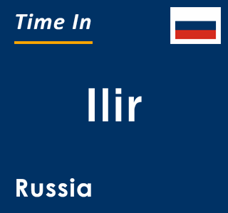 Current local time in Ilir, Russia