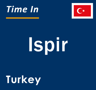 Current local time in Ispir, Turkey