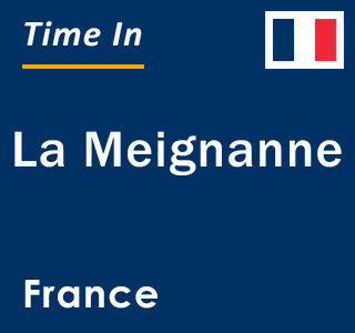 Current local time in La Meignanne, France