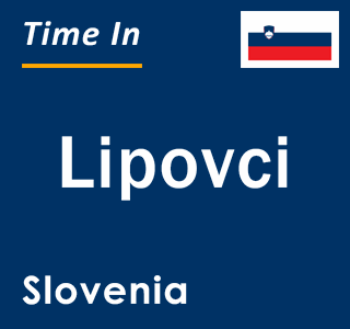 Current local time in Lipovci, Slovenia