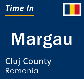 Current local time in Margau, Cluj County, Romania