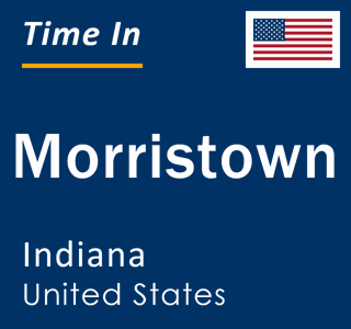 Current local time in Morristown, Indiana, United States