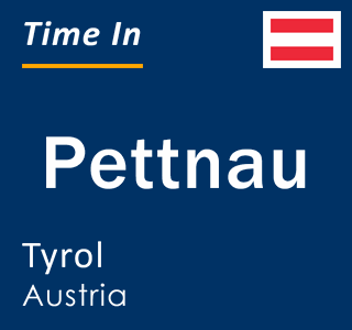 Current local time in Pettnau, Tyrol, Austria