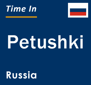 Current local time in Petushki, Russia