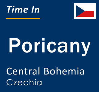 Current local time in Poricany, Central Bohemia, Czechia