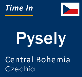 Current local time in Pysely, Central Bohemia, Czechia