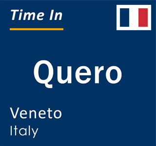 Current local time in Quero, Veneto, Italy