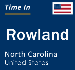 Current local time in Rowland, North Carolina, United States