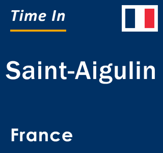 Current local time in Saint-Aigulin, France