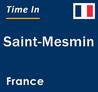 Current local time in Saint-Mesmin, France
