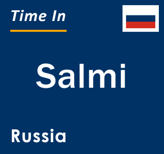Current local time in Salmi, Russia