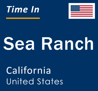 Current local time in Sea Ranch, California, United States