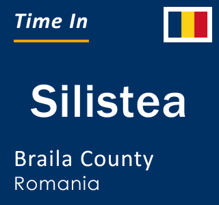 Current local time in Silistea, Braila County, Romania