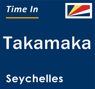 Current local time in Takamaka, Seychelles