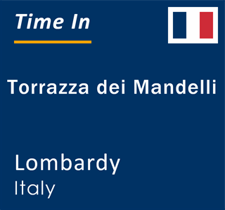 Current local time in Torrazza dei Mandelli, Lombardy, Italy