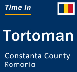 Current local time in Tortoman, Constanta County, Romania