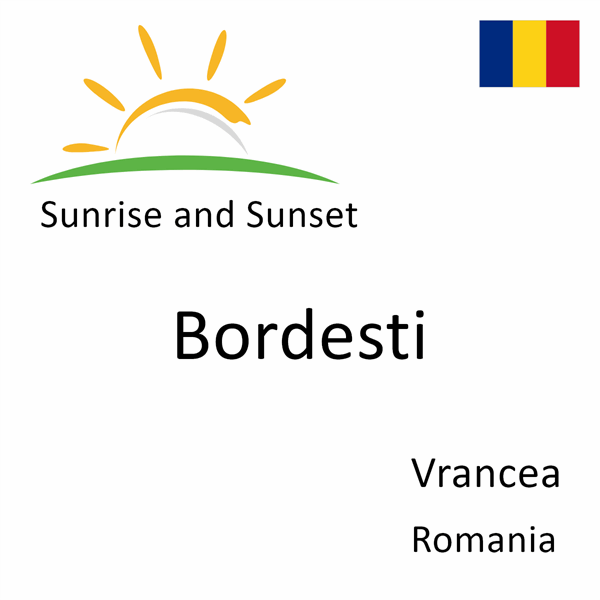 Sunrise and sunset times for Bordesti, Vrancea, Romania
