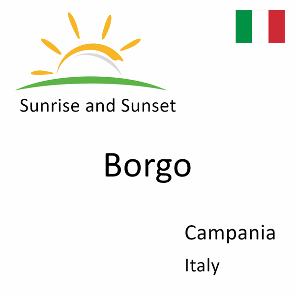 Sunrise and sunset times for Borgo, Campania, Italy