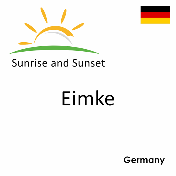 Sunrise and sunset times for Eimke, Germany