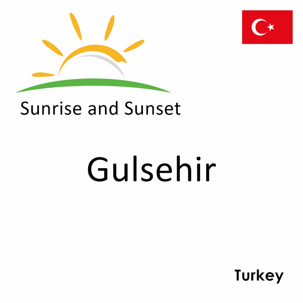 Sunrise and sunset times for Gulsehir, Turkey