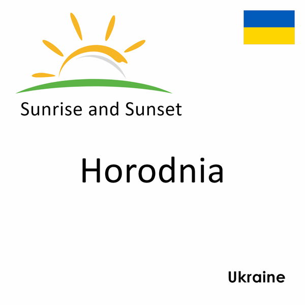 Sunrise and sunset times for Horodnia, Ukraine