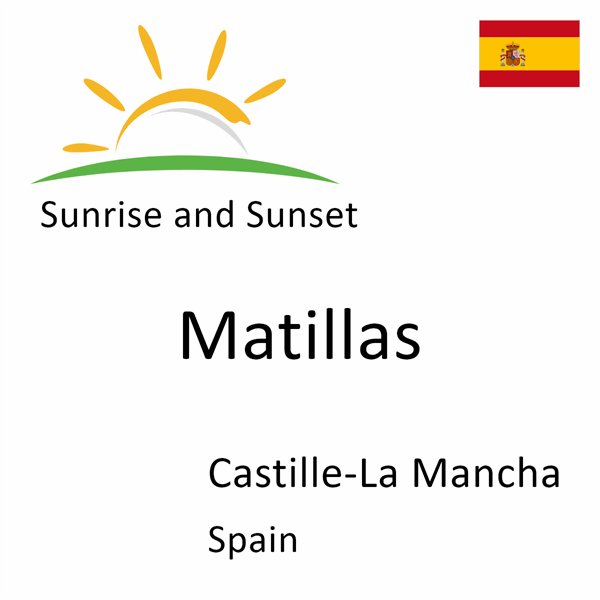 Sunrise and sunset times for Matillas, Castille-La Mancha, Spain