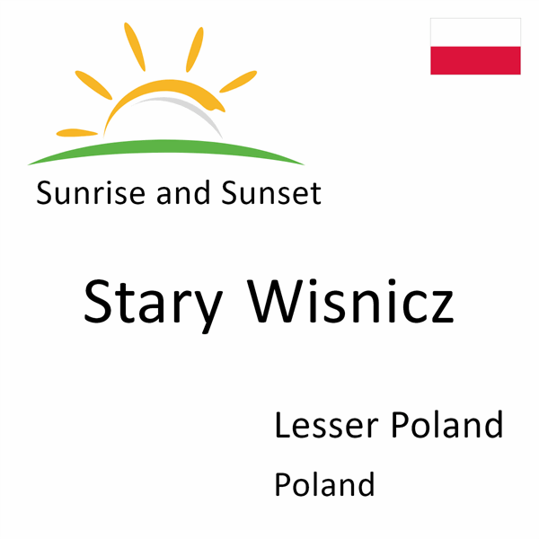 Sunrise and sunset times for Stary Wisnicz, Lesser Poland, Poland