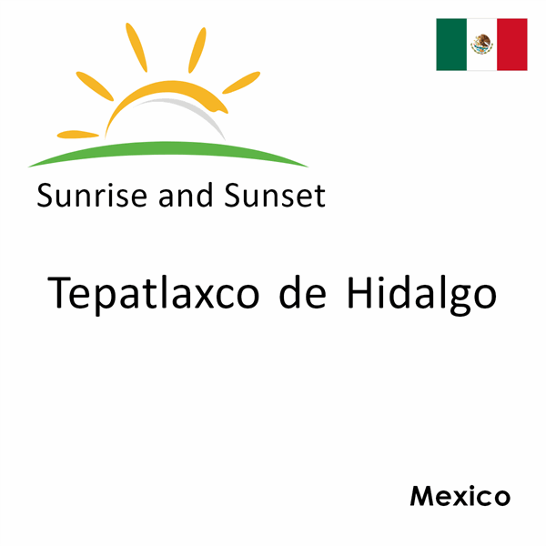 Sunrise and sunset times for Tepatlaxco de Hidalgo, Mexico