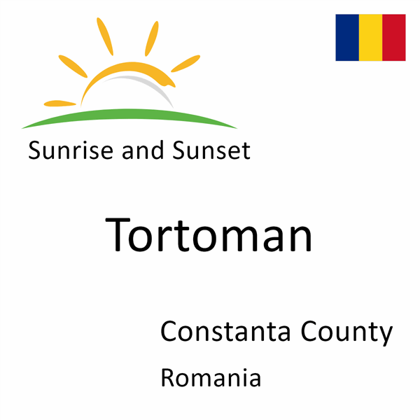 Sunrise and sunset times for Tortoman, Constanta County, Romania