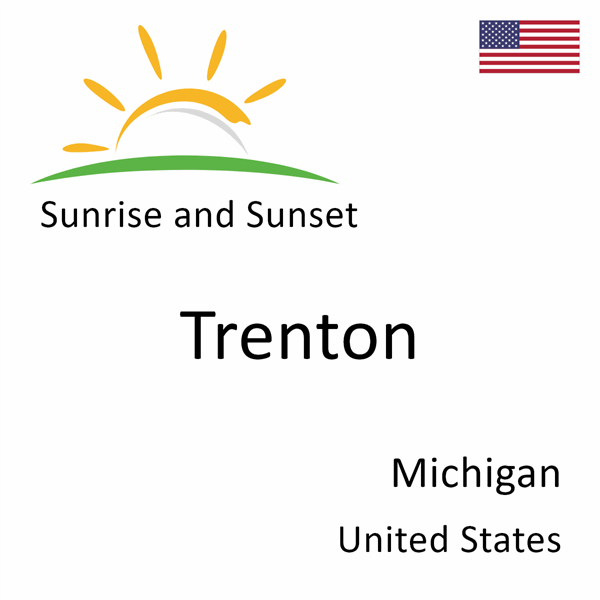 Sunrise and sunset times for Trenton, Michigan, United States