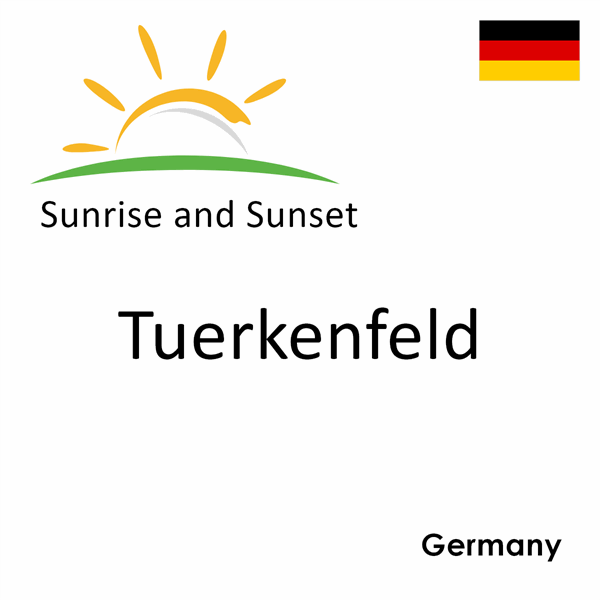 Sunrise and sunset times for Tuerkenfeld, Germany