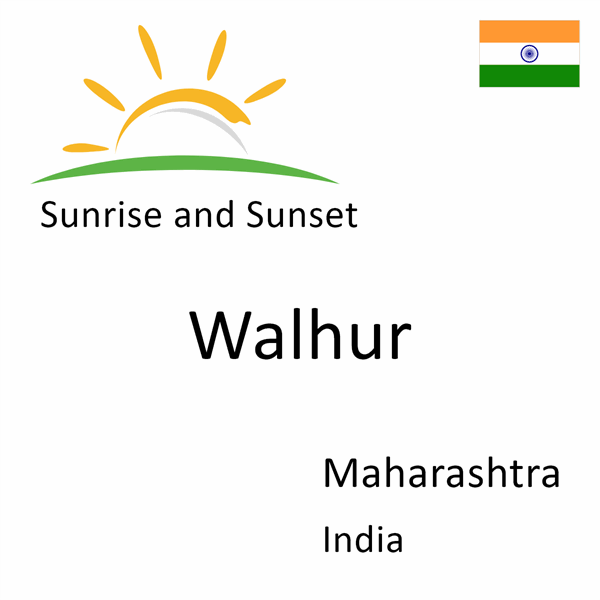 Sunrise and sunset times for Walhur, Maharashtra, India